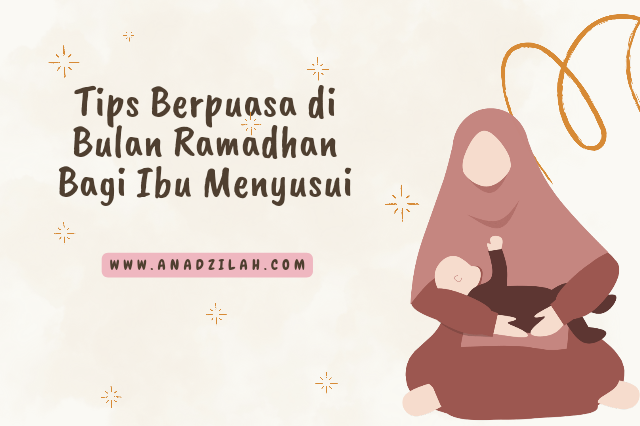 Tips berpuasa di bulan ramadan bagi ibu menyusui