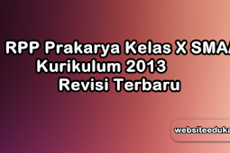  RPP Prakarya Kelas 10 SMA Kurikulum 2013 Revisi 2019
