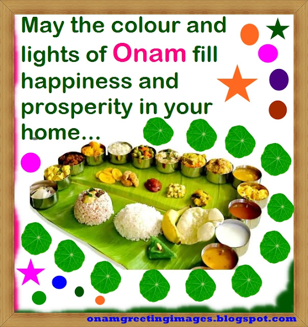 May the color and lights of Onam fill happiness and prosperity in your home. Happy Onam!