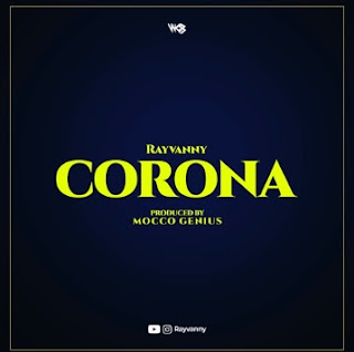 Rayvanny-CORONA| Download Mp3 Audio 