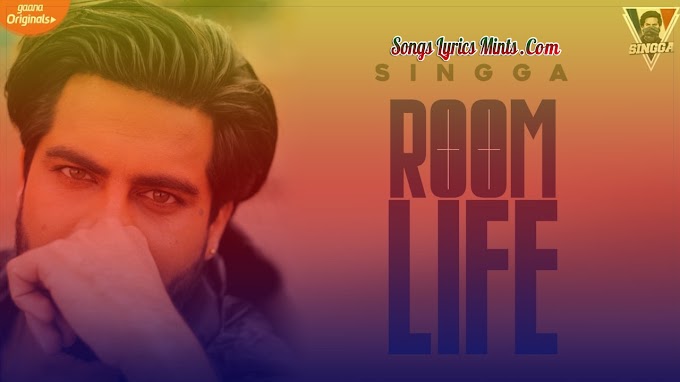Room Life Lyrics In Hindi & English – Singga Latest Punjabi Song Lyrics 2020