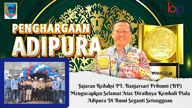  PT. Banjarsari Pribumi (BP) Ucapkan Selamat Atas Diraihnya Kembali Piala Adipura di Bumi Seganti Setungguan 