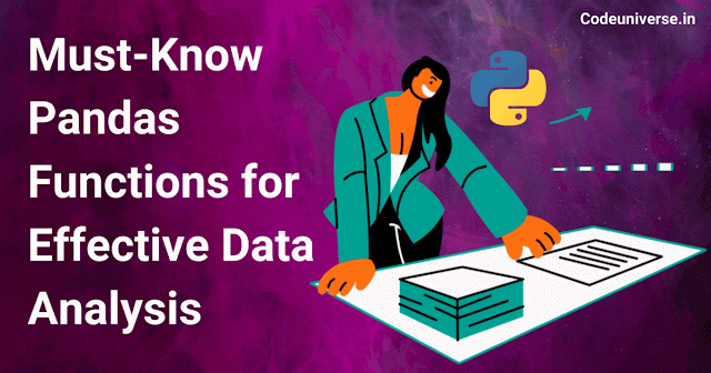 Must-Know Pandas Functions for Effective Data Analysis