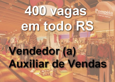 400 vagas disponíveis nas lojas Pompéia de todo RS