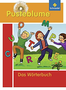 Pusteblume: Das Wörterbuch für Grundschulkinder: Ausgabe 2010: Das Wörterbuch für Grundschulkinder - Ausgabe 2010 / Das Wörterbuch für Grundschulkinder: Ausgabe 2010