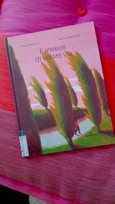 poesia, E invece di volare via,Silvia Vecchini,Edizioni Corsare, recensione,albo illustrato,linguaggio letterario,linguaggio poetico, scoperta, A casa di Anna blog, annapisapia.blogspot.com