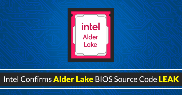 Intel Confirms Alder Lake BIOS Source Code Leak