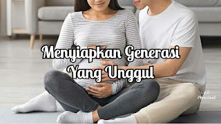 Menyiapkan Generasi Yang Unggul