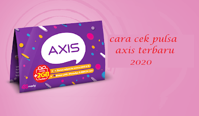 cara cek pulsa axis terbaru 2020