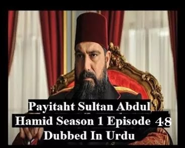 Payitaht sultan Abdul Hamid season 2 urdu subtitles episode 48