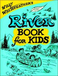 http://www.amazon.com/Willy-Whitefeathers-River-Book-Kids/dp/0943173949