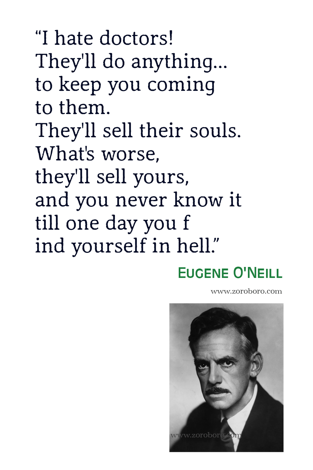 Eugene O'Neill Quotes, Eugene O'Neill Long Day's Journey into Night Quotes, Eugene O'Neill Books Quotes, Eugene O'Neill Famous Quotes.