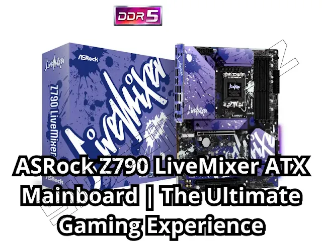 ASRock Z790 LiveMixer ATX Mainboard