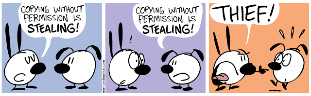Plagiarism Comic Strip: 1. Copying without permission is stealing. 2. Copying without permission is stealing. 3. Thief!