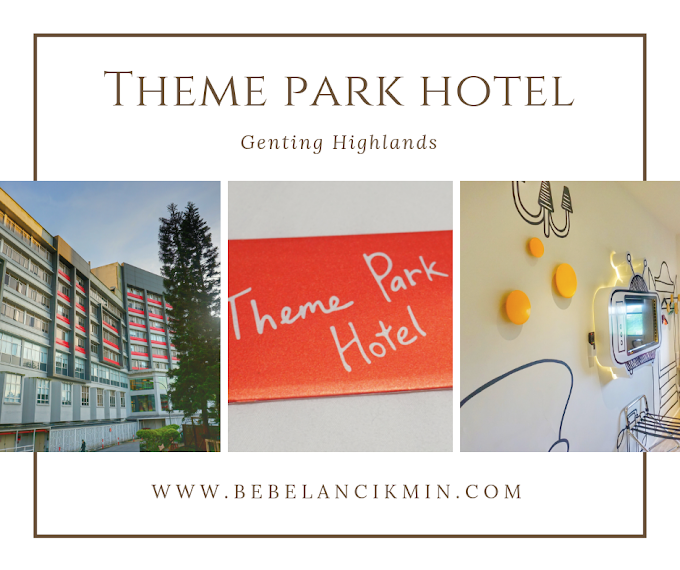 Theme Park Hotel, Genting Highlands Penuh Kelainan