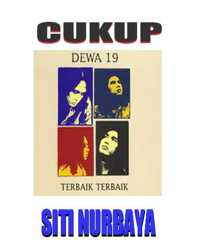 Dewa 19 - Cukup Siti Nurbaya