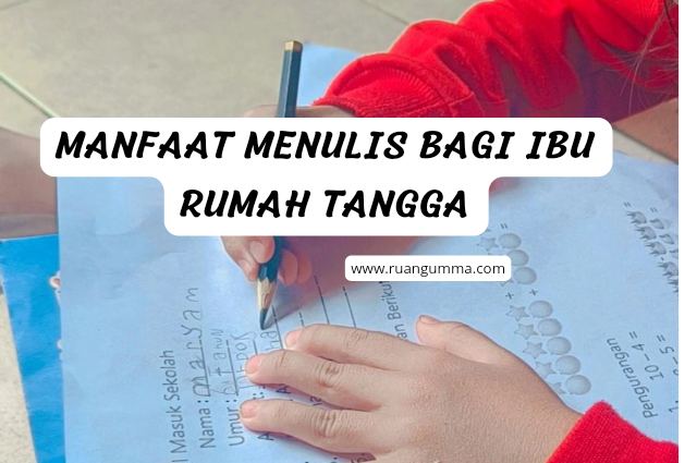 Manfaat menulis bagi ibu rumah tangga