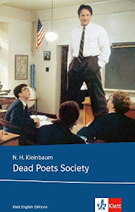 Dead Poets Society: Schulausgabe für das Niveau B2, ab dem 6. Lernjahr. Ungekürzter englischer Originaltext mit Annotationen (Klett English Editions)