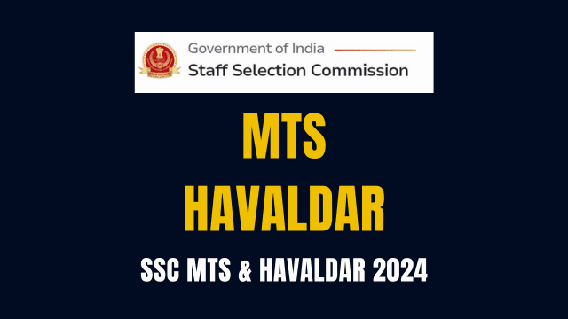 SSC MTS And Havaldar Recruitment 2024 Notification, Check Eligibility Criteria, Selection Process, Exam Dates Here