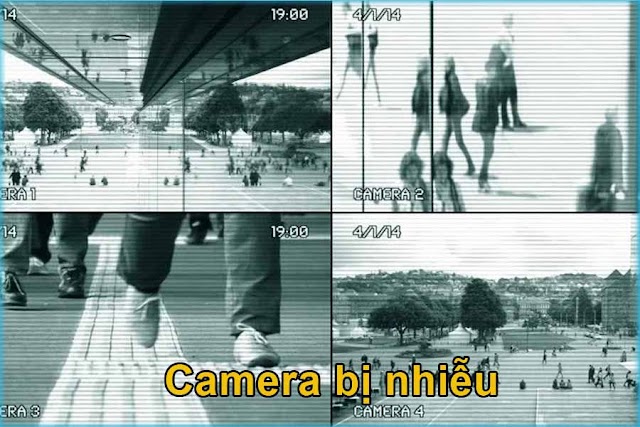 Khắc phục triệt để Camera quan sát bị nhiễu, bị mờ, bị nhòe hình ảnh