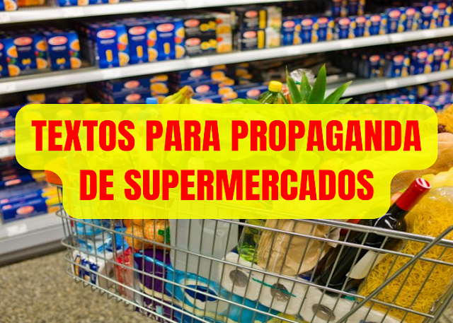 Dicas de textos para propagandas comerciais de supermercados.