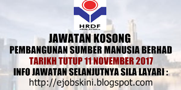 Jawatan Kosong Pembangunan Sumber Manusia Berhad (HRDF) - 11 November 2017