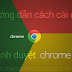 Hướng dẫn cách cài đặt trình duyệt Chrome - Trình duyệt tốt nhất cho máy tính