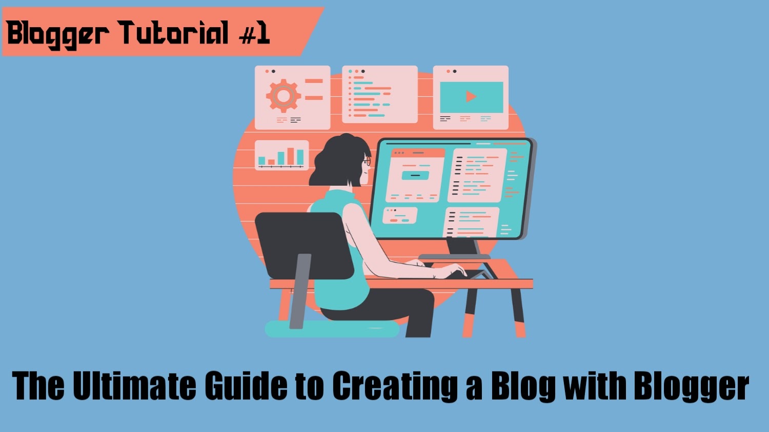 Blogger Tutorial: The Ultimate Guide to Creating a Blog with Blogger