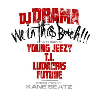 DJ Drama - We In This Bitch
