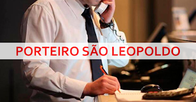 Vaga para Porteiro em São Leopoldo