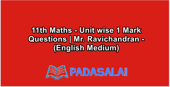 11th Maths - Unit wise 1 Mark Questions | Mr. Ravichandran - (English Medium)