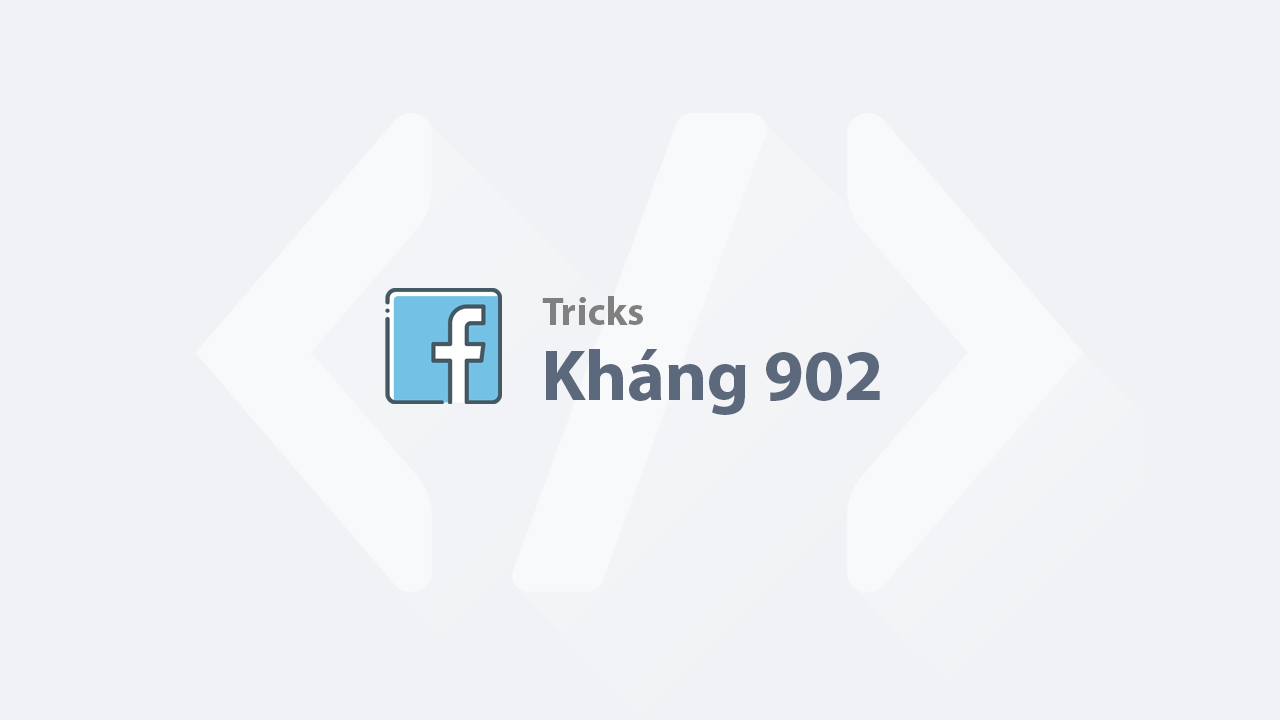 Hướng dẫn kháng nghị 902 không cần xác minh danh tính Facebook mới nhất