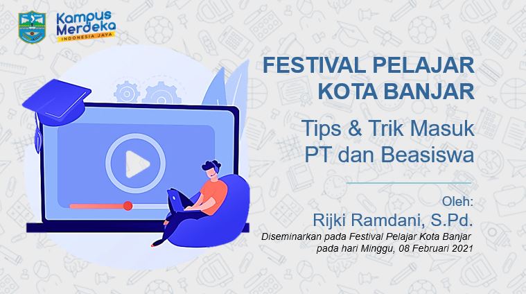 Power Point Jalur Masuk Perguruan Tinggi dan Beasiswa - Festival Pelajar Kota Banjar tahun 2021