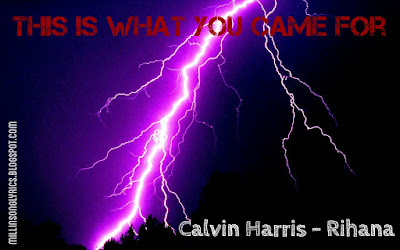 Song lyrics This Is What You Came For-Calvin Harris