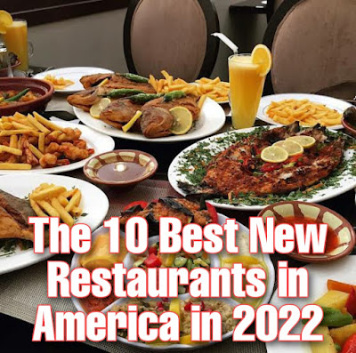 The 10 Best New Restaurants in America in 2022