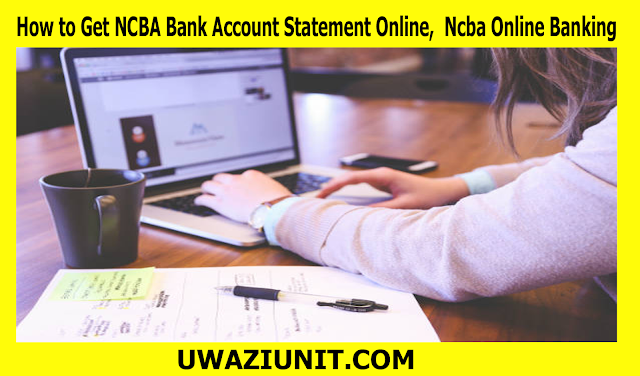 How to Get NCBA Bank Account Statement Online, Ncba Online Banking - 30 April