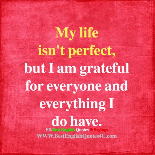 My life isn't perfect, but...