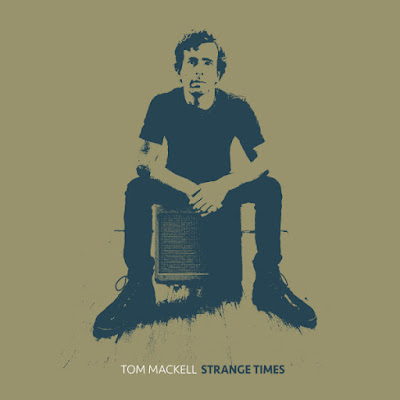 Tom Mackell Shares New Single ‘Strange Times’