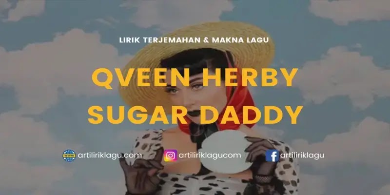 Lirik Lagu Qveen Herby Sugar Daddy dan Terjemahan