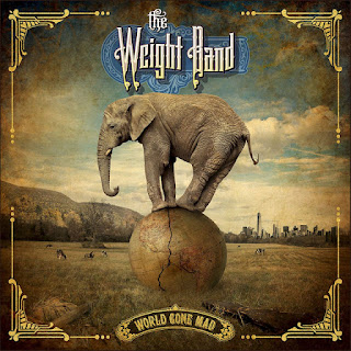 2018 The Weight Band - World Gone Mad