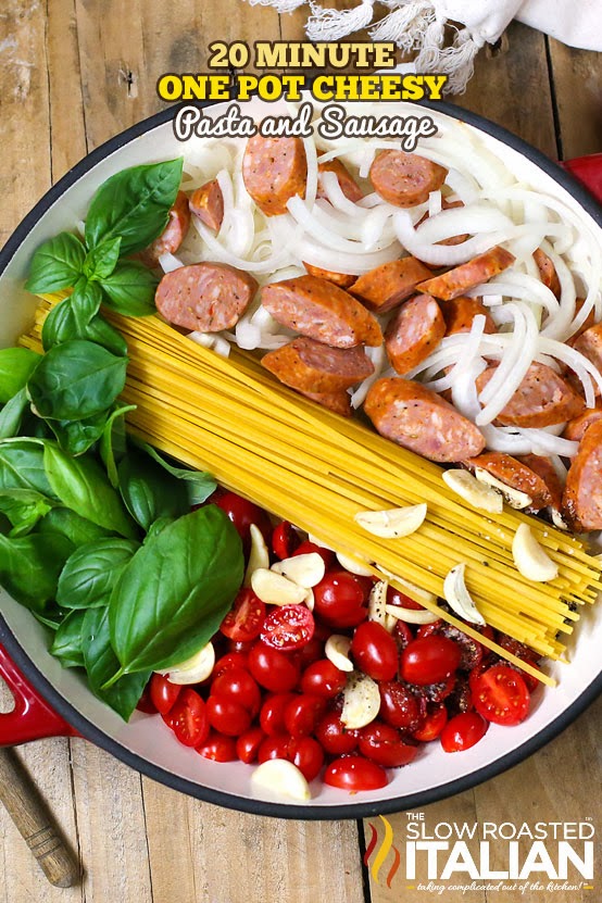 One Pot Cheesy Pasta and Sausage #onepot #recipe #30minutemeal @SlowRoasted