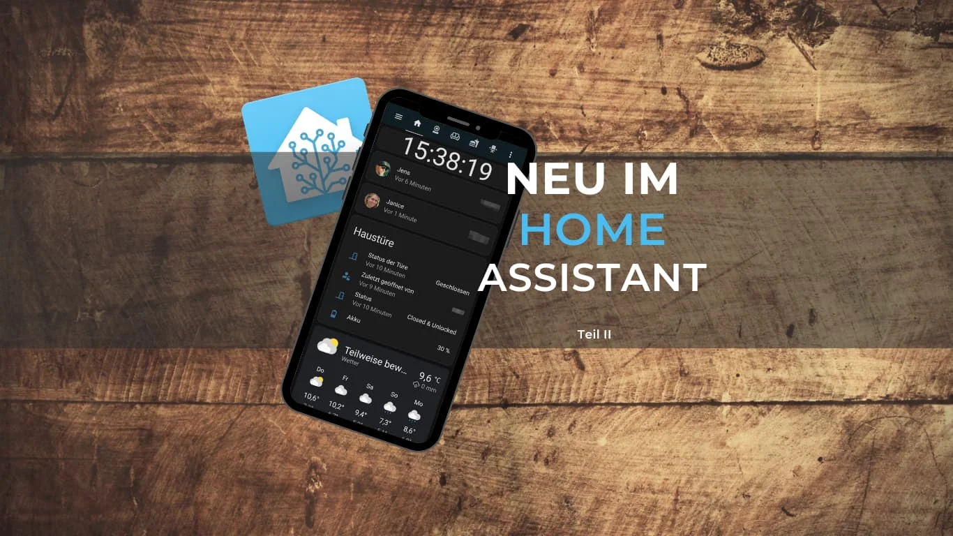 Meine ersten Schritte mit Home Assistant | Teil 2