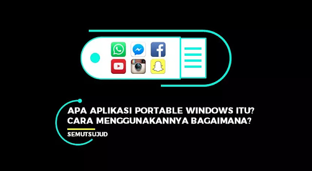 Apa Aplikasi Portable  Windows itu Cara Menggunakannya 