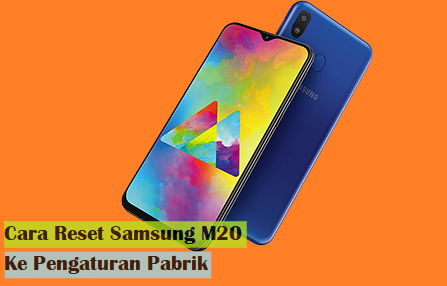 5 Cara Reset Samsung M20 Ke Pengaturan Pabrik