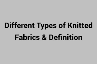 Different Types of Knitted Fabrics & Definition