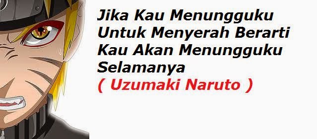 100 Kata Kata Bijak Naruto - Katakan dan Ceritakan