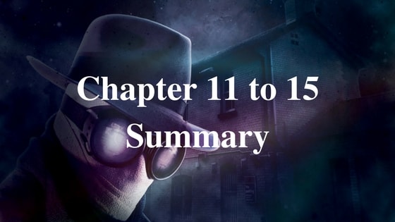 Detailed Summary of Chapter 11 to 15 from The Invisible Man