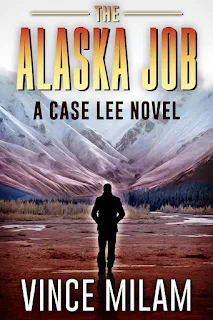The Alaska Job - a Case Lee thriller book marketing Vince Milam