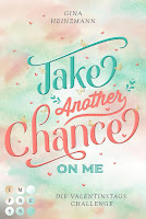 Take Another Chance On Me. Die Dating-Challenge zum Valentinstag - Gina Heinzmann