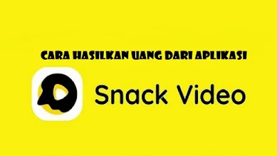 Snack Video Penghasil Uang di Android